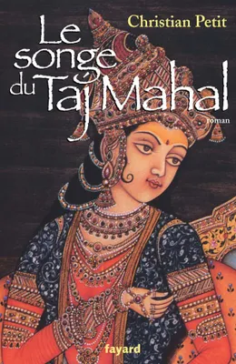 Le songe du Taj Mahal, roman