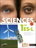 Sciences 1re ES-L 2011 - grand format, physique-chimie, SVT
