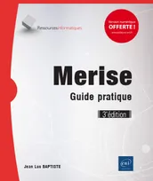 Merise - Guide pratique (3e édition) - (modélisation des données et des traitements, manipulations a