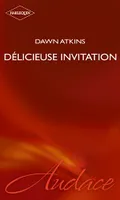 Délicieuse invitation (Harlequin Audace)