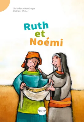 Je lis des histoires de la Bible, Ruth et Noémi