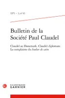 Bulletin de la Société Paul Claudel, Claudel au Danemark. Claudel diplomate. La complainte du Soulier de satin