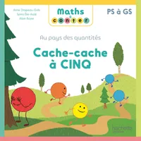 Maths à conter - Au pays des quantités Cache-cache à Cinq - Album - Ed. 2024