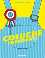 0, Coluche président !