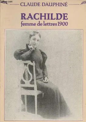 Rachilde, femme de lettres 1900, femme de lettres 1900