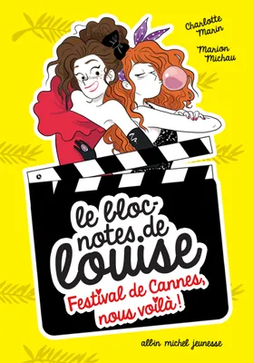 Le bloc-notes de Louise, 4, Festival de Cannes, nous voilà !, Le bloc-notes de Louise - tome 4