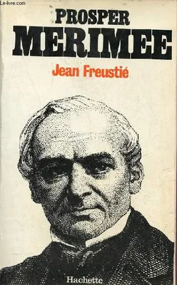 Prosper merimee [Paperback] Freustié, Jean, 1803-1870