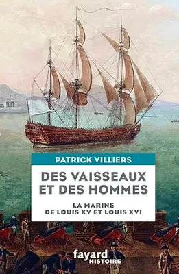 Des vaisseaux et des hommes, La marine de Louis XV et Louis XVI