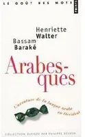 Arabesques, L'aventure de la langue arabe en Occident