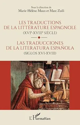 Les traductions de la littérature espagnole (XVIe-XVIIe siècle), Las traducciones de la litteratura espanola (siglos XVI-XVIII)