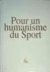 Pour un humanisme du Sport, after a century of olympism