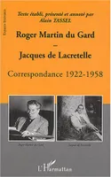 Roger Martin du Gard et Jacques de Lacretelle, Correspondance 1922-1958
