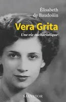 Vera Grita, Une vie eucharistique