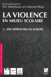 La violence en milieu scolaire., 3, Dix approches en Europe, violence en milieu scolaire (La)