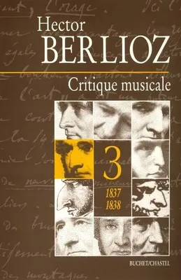 Critique musicale., Volume 3, 1837-1838, CRITIQUE MUSICALE (LA), 1823-1863