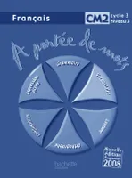 A portée de mots - Français CM2 - Guide pédagogique - Ed.2009