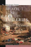 10 août 1792. Les Tuileries, L'été tragique des relations franco-suisses.