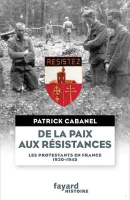De la paix aux résistances, Les protestants en France (1930-1945)