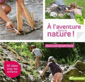 A l'aventure dans la nature !, 50 idées avec les enfants