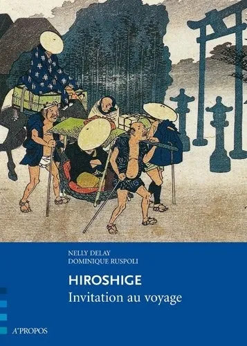 Livres Arts Photographie Hiroshige, invitation au voyage Dominique Ruspoli, Nelly Delay