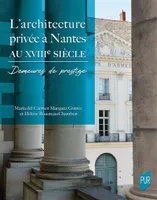 L'architecture privée à Nantes au XVIIIe siècle, Demeures de prestige