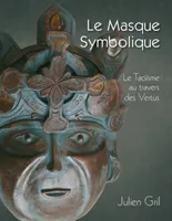 Le masque symbolique, Le taoïsme au travers des vertus