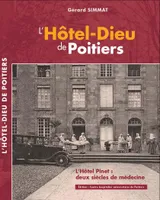 L'Hôtel-Dieu de Poitiers, L'hôtel pinet, deux siècles de médecine
