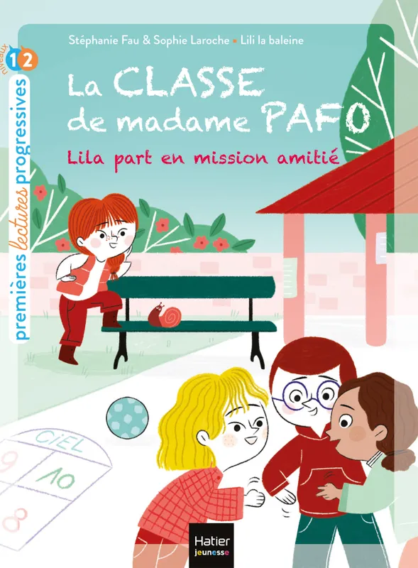 4, La classe de Madame Pafo -  Lila part en mission amitié CP 6/7 ans Stéphanie Fau, Sophie Laroche