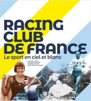 Racing Club de France - Le sport en ciel et blanc