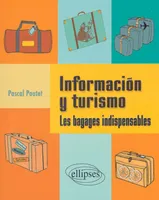 Informacion y turismo - Les bagages indispensables, les bagages indispensables