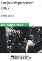 Une journée particulière d'Ettore Scola, Les Fiches Cinéma d'Universalis