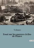 Essai sur les guerres civiles de France