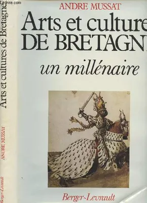 Arts et cultures de Bretagne Mussat, André, un millénaire