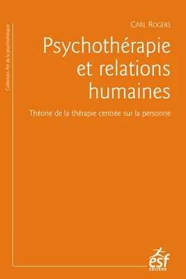 Psychothérapie et relations humaines, THEORIE DE LA THERAPIE CENTREE SUR LA PERSONNES