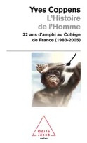 L'Histoire de l'Homme, 22 ans d'amphi au Collège de France (1983-2005)