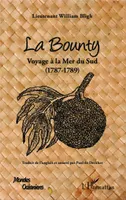 La Bounty, Voyage à la Mer du Sud (1787-1789)