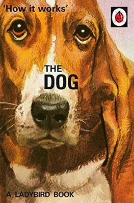 The Ladybird Book : How it works :  the Dogs /anglais