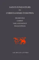 Saints-fondateurs du christianisme éthiopien, FRUMENTIUS, GARIMĀ, TAKLA-HĀYMĀNOT, ĒWOSTĀTĒWOS