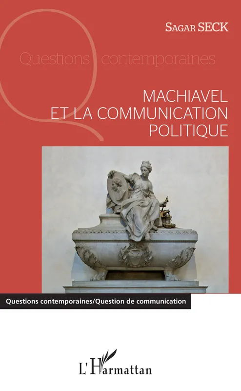 Livres Sciences Humaines et Sociales Philosophie Machiavel et la communication politique Seck sagar