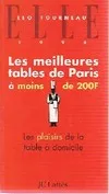 Les meilleures tables de Paris à moins de 200F 1998, les plaisirs de la table à domicile