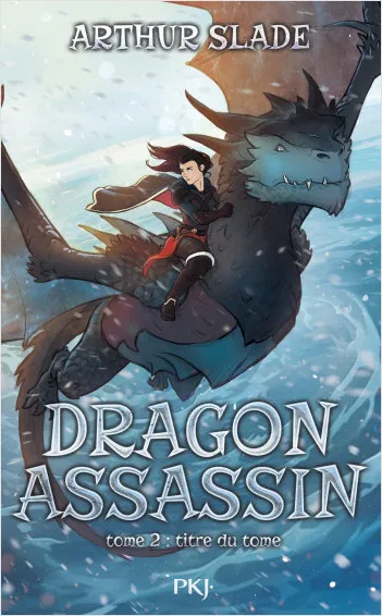 Dragon Assassin - Tome 2 Sang Royal Arthur Slade