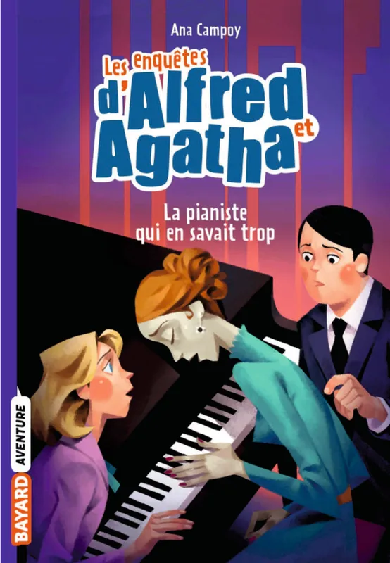 4, Les enquêtes d'Alfred et Agatha poche, Tome 04, La pianiste qui en savait trop ANA CAMPOY