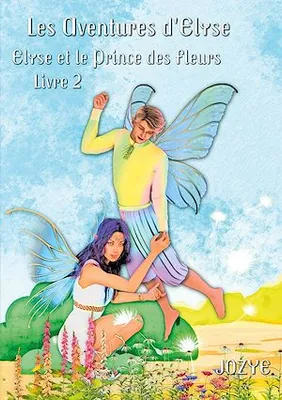 Elyse et le Prince des Fleurs, Livre 2