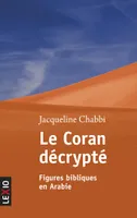 Le Coran décrypté ,  Figures bibliques en Arabie 