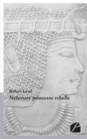 Néfertary princesse rebelle