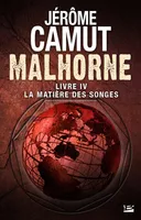 Malhorne, T4 : La Matière des songes, Malhorne, T4