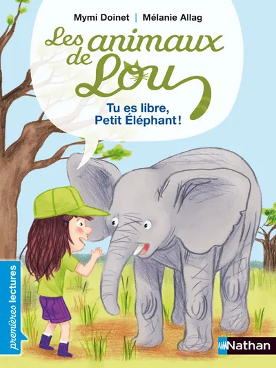 Jeux et Jouets Livres Livres pour les  6-9 ans Premières lectures Les Animaux de Lou: Tu es libre, Petit Éléphant ! Mymi Doinet