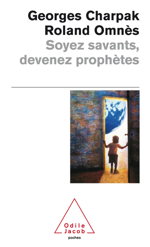 Livres Sciences et Techniques Sciences de la Vie et de la Terre Soyez savants, devenez prophètes Georges Charpak, Roland Omnès