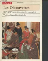 Les Découvertes, XVE-XVIE : UNE REVOLUTION DES MENTALITES