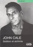 JOHN CALE Sédition et alchimie, une biographie de John Cale